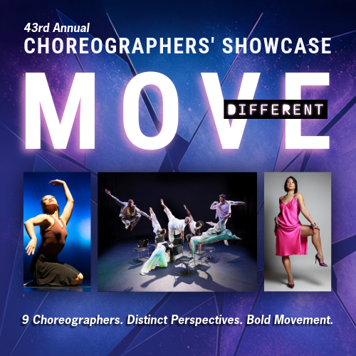 Graphic titled, "43rd Annual Choreographers Showcase: Move Different," with three images of dancers striking poses.